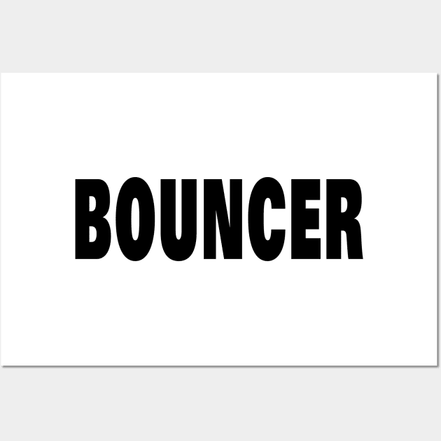 BOUNCER Wall Art by your best store